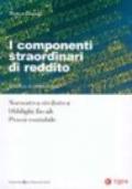 I componenti straordinari di reddito. Normativa civilistica. Obblighi fiscali. Prassi contabile