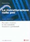 La ristrutturazione nelle PMI. Prevenire e risolvere le crisi economiche finanziarie