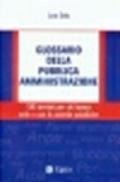 Glossario della pubblica amministrazione. 100 termini per chi lavora nelle e con le aziende pubbliche