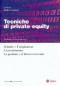 Tecniche di private equity. Il fondo e l'origination. L'investimento. La gestione e il disinvestimento