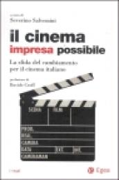 Il cinema impresa possibile. La sfida del cambiamento per il cinema italiano