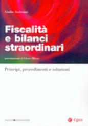 Fiscalità e bilanci straordinari. Principi, procedimenti e soluzioni