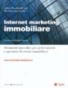 Internet marketing immobiliare. Strumenti innovativi per professionisti e operatori di servizi immobiliari. Con CD-Rom