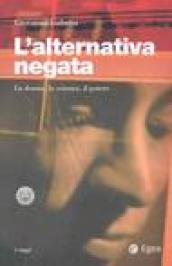 L'alternativa negata. La donna, la scienza, il potere