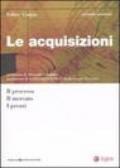 Le acquisizioni. Il processo, il mercato, i prezzi. Con CD-Rom