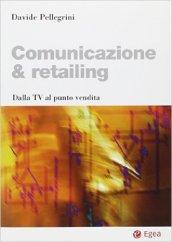 Comunicazione & retailing. Dalla Tv al punto vendita