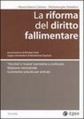 La riforma del diritto fallimentare. «Vecchia» e «nuova» normativa a confronto. Relazione ministeriale. Commento articolo per articolo