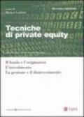 Tecniche di private equity. Il fondo e l'origination. L'investimento. La gestione e il disinvestimento