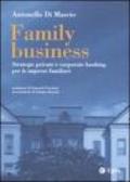 Family business. Strategie private e corporate banking per le imprese familiari