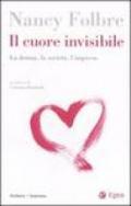 Il cuore invisibile. La donna, la società, l'impresa