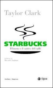 Starbucks. Il buono e il cattivo del caffè