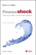 Finanza shock. Come uscire dalla crisi dei mutui subprime