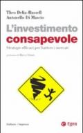 L'investimento consapevole. Strategie efficaci per battere i mercati