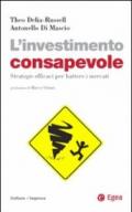 L'investimento consapevole. Strategie efficaci per battere i mercati