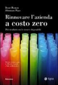 Rinnovare l'azienda a costo zero. Più risultati con le risorse disponibili