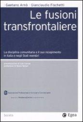 Le fusioni transfrontaliere. La disciplina comunitaria e il suo recepimento in Italia e negli Stati membri