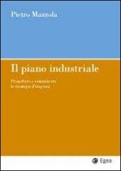 Il piano industriale. Progettare e comunicare le strategie d'impresa