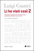 Li ho visti così. Protagonisti di università, industria, banca, professione nell'ultimo mezzo secolo. 2.