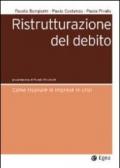 Ristrutturazione del debito (La): Come risanare le imprese in crisi (Società)