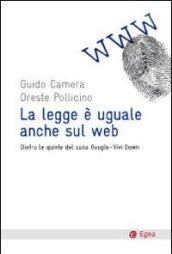 La legge è uguale anche sul web. Dietro le quinte del caso Google-Vividown