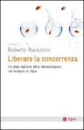 Liberare la concorrenza. Lo stato dell'arte delle liberalizzazioni del terziario in Italia