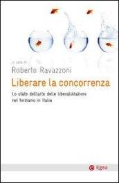 Liberare la concorrenza. Lo stato dell'arte delle liberalizzazioni del terziario in Italia