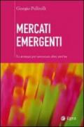 Mercati emergenti. Le strategie per competere oltre confine