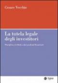 Tutela legale degli investitori. Disciplina civilistica dei prodotti finanziari (La)