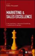 Marketing & sales excellence. Come trasformare competenze di marketing in performance di successo