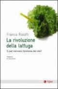 La rivoluzione della lattuga. Si può riscrivere l'economia del cibo?