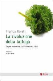 La rivoluzione della lattuga. Si può riscrivere l'economia del cibo?