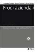 Frodi aziendali. Forensic accounting, fraud auditing e litigation