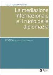 Mediazione internazionale e il ruolo della diplomazia (La)