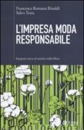 L'impresa moda responsabile. Integrare etica ed estetica nella filiera