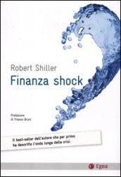 Finanza shock. Come uscire dalla crisi dei mutui subprime