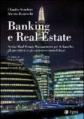 Banking e real estate. Active real estate management per le banche, gli investitori e gli operatori immobiliari