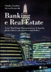 Banking e real estate. Active real estate management per le banche, gli investitori e gli operatori immobiliari