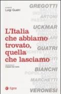 L'Italia che abbiamo trovato, quella che lasciamo