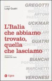 L'Italia che abbiamo trovato, quella che lasciamo