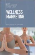 Wellness marketing. Nuove strategie per nuovi trend