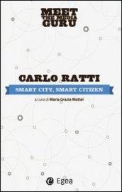 Smart city, smart citizen. Meet the media guru