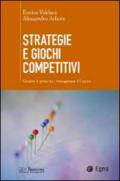 Strategie e giochi competitivi. Gestire il presente, immaginare il futuro. Con aggiornamento online