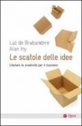 Le scatole delle idee. Liberare la creatività per il business