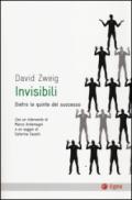 Invisibili: Dietro le quinte del successo