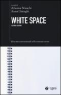 White space. Idee non convenzionali sulla comunicazione