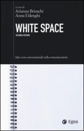 White space. Idee non convenzionali sulla comunicazione