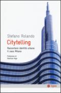 Citytelling. Raccontare identità urbane. Il caso Milano