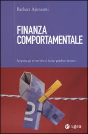 Finanza comportamentale. Scoprire gli errori che fanno perdere denaro