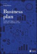 Business plan: Guida per imprese sane, start-up e aziende in crisi