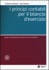 I principi contabili per il bilancio d'esercizio. Analisi e interpretazione delle norme civilistiche